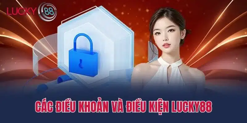 Các Điều khoản và điều kiện Lucky88