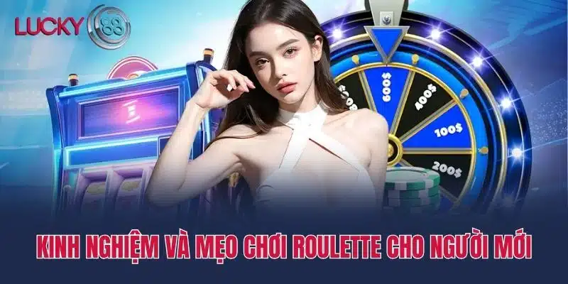Kinh nghiệm và mẹo chơi Roulette cho người mới