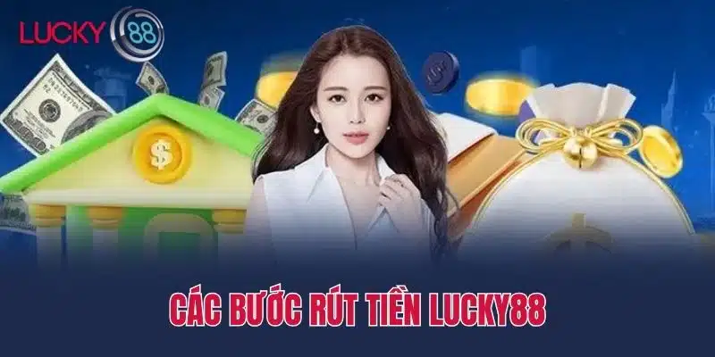 Các bước Rút tiền lucky88