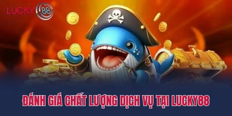 Đánh giá chất lượng dịch vụ tại Lucky88