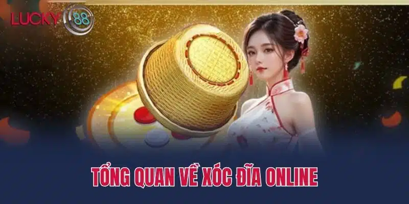 Tổng quan về xóc đĩa online