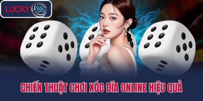 Chiến thuật chơi xóc đĩa online hiệu quả